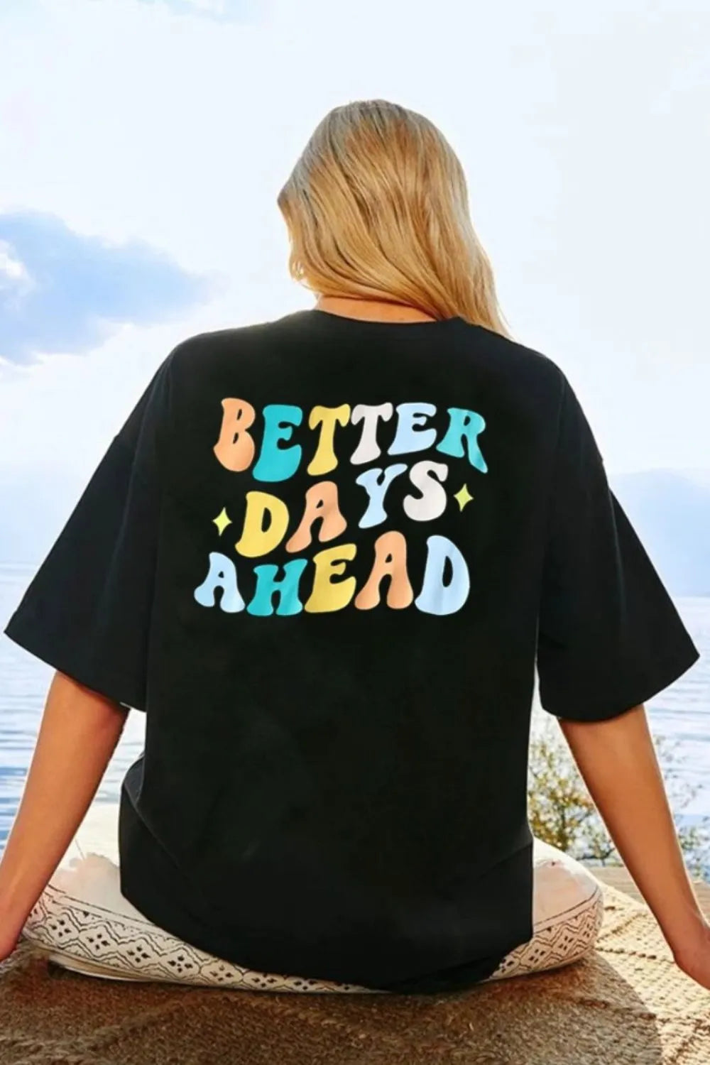 BETTER DAYS AHEAD Round Neck T-Shirt – Trendsi | ClozArt